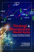 Strategi & Manajemen Modal Kerja: terhadap profitabilitas perusahaan terdaftar di bursa efek Indonesia/Abdul Basyith, dkk