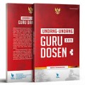 Undang-undang guru dan dosen beserta penjelasannya/Tim Litnus