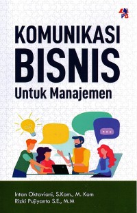 Komunikasi bisnis untuk manajemen/Intan oktaviani