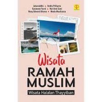 Wisata ramah muslim wisata halalan thayyiban/Jaharuddin Et All
