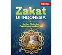 Zakat di Indonesia : Kajian Fikih dan Perundang Undangan/Supani