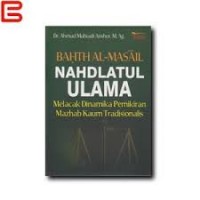 Image of Bahth Al - Masail Nahdlatul Ulama Melacak Dinamika Pemikiran Mazhab Kaum Tradisionalis