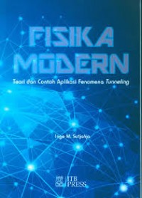 Image of Fisika Modern: Teori dan Contoh Aplikasi Fenomena Tunneling/Sutjahja, Inge
