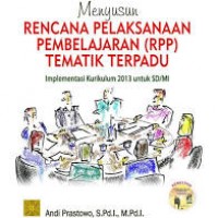 Image of Menyusun Rencana Pelaksanaan Pembelajaran (RPP) Tematik Terpadu: Implementasi Kurikulum 2013 untuk SD/MI / Andi Praswoto