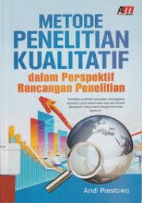 Image of Metode Penelitian Kualitatif Dalam Perspektif Rancangan Penelitian / Andi Prastowo