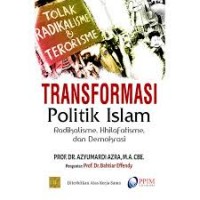 Image of TRANSFORMASI Politik Islam: Radikalisme, Khilafatisme, dan Demokrasi/ Azyumardi Azra