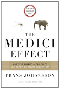 Image of The Medici Effect: What Elephants dan Epidemics Can Teach Us About Innovation